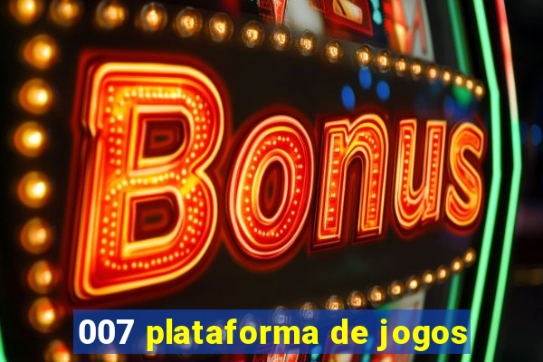 007 plataforma de jogos